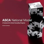 The ASCA National Model: A Framework for School Counseling Programs, 4th edition