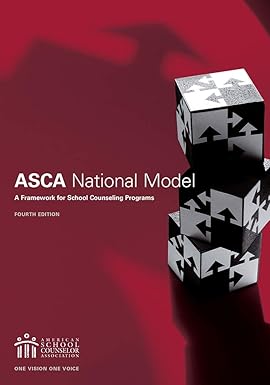 The ASCA National Model: A Framework for School Counseling Programs, 4th edition