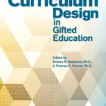 Curriculum Design in Gifted Education by Stephens and Karnes