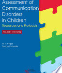 Assessment of Communication Disorders in Children: Resources and Protocols, Fourth Edition