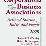 Corporations and Other Business Associations: Selected Statutes, Rules, and Forms, 2025 (Supplements)